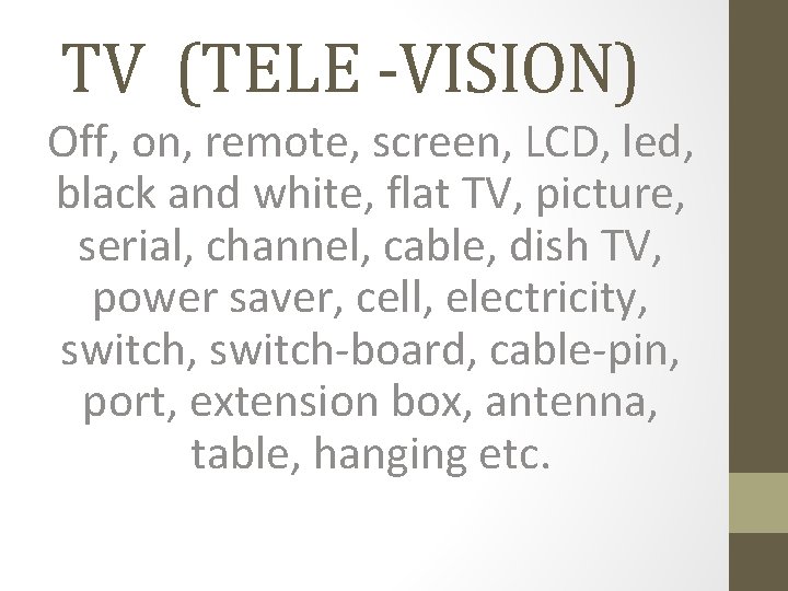 TV (TELE -VISION) Off, on, remote, screen, LCD, led, black and white, flat TV,