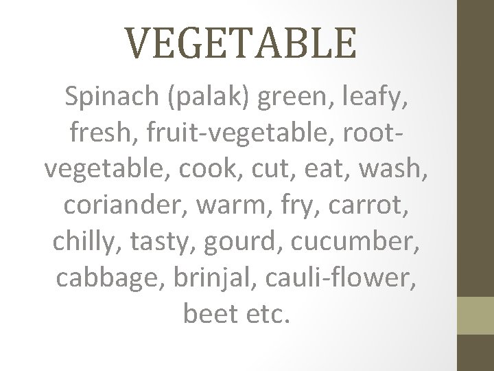 VEGETABLE Spinach (palak) green, leafy, fresh, fruit-vegetable, rootvegetable, cook, cut, eat, wash, coriander, warm,