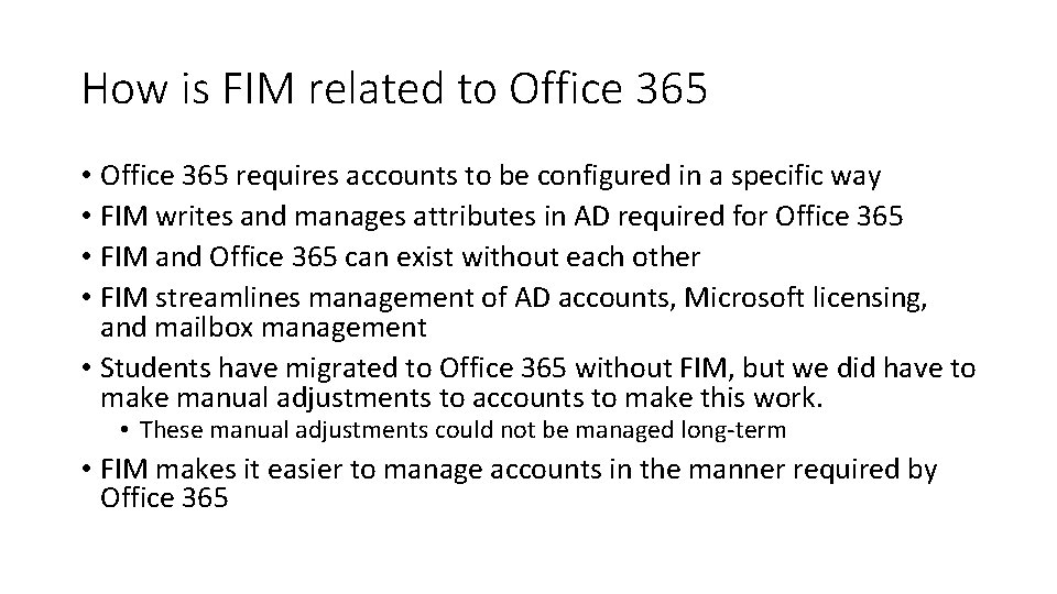 How is FIM related to Office 365 • Office 365 requires accounts to be