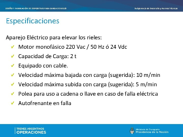 DISEÑO Y FABRICACIÓN DE DISPOSITIVO PARA CARGA DE RIELES Subgerencia de Desarrollo y Normas DISEÑO Y FABRICACIÓN DE DISPOSITIVO PARA CARGA DE RIELES Subgerencia de Desarrollo y Normas