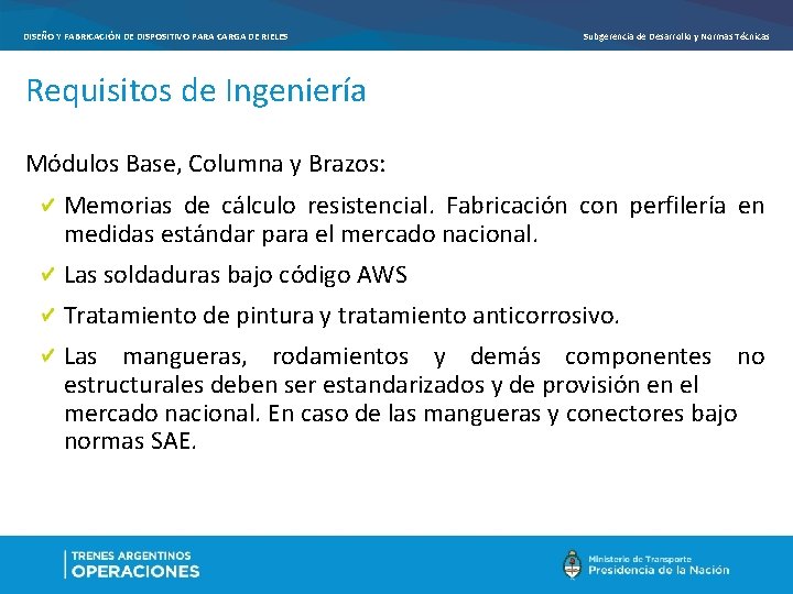 DISEÑO Y FABRICACIÓN DE DISPOSITIVO PARA CARGA DE RIELES Subgerencia de Desarrollo y Normas DISEÑO Y FABRICACIÓN DE DISPOSITIVO PARA CARGA DE RIELES Subgerencia de Desarrollo y Normas