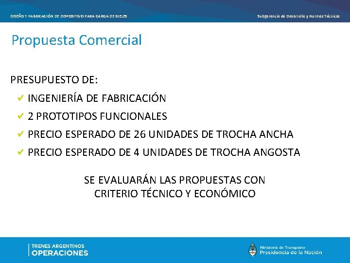 DISEÑO Y FABRICACIÓN DE DISPOSITIVO PARA CARGA DE RIELES Subgerencia de Desarrollo y Normas DISEÑO Y FABRICACIÓN DE DISPOSITIVO PARA CARGA DE RIELES Subgerencia de Desarrollo y Normas