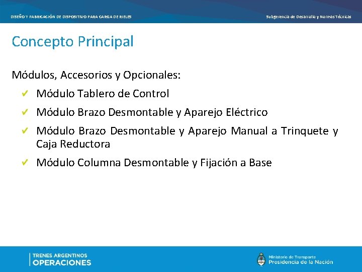 DISEÑO Y FABRICACIÓN DE DISPOSITIVO PARA CARGA DE RIELES Subgerencia de Desarrollo y Normas DISEÑO Y FABRICACIÓN DE DISPOSITIVO PARA CARGA DE RIELES Subgerencia de Desarrollo y Normas