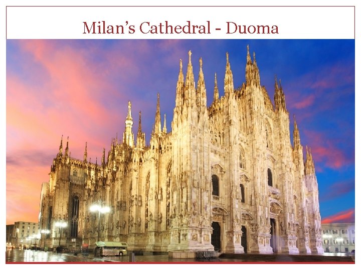 Milan’s Cathedral - Duoma 