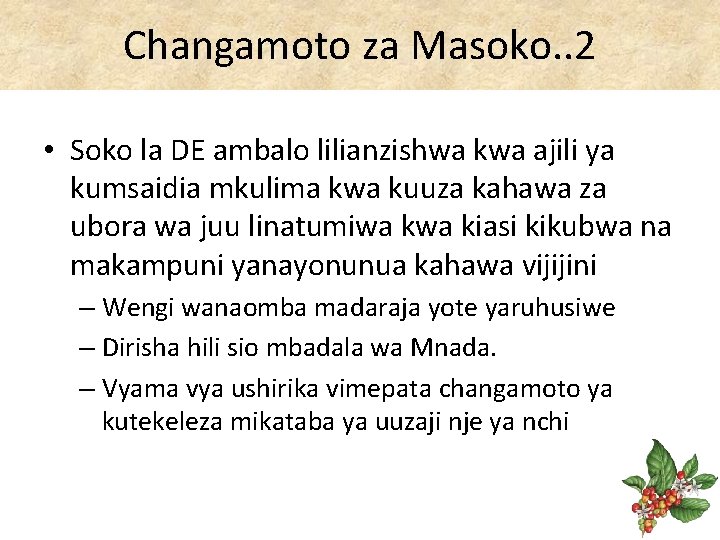 Changamoto za Masoko. . 2 • Soko la DE ambalo lilianzishwa kwa ajili ya