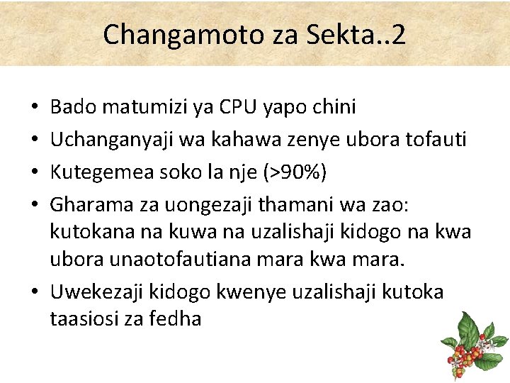 Changamoto za Sekta. . 2 Bado matumizi ya CPU yapo chini Uchanganyaji wa kahawa