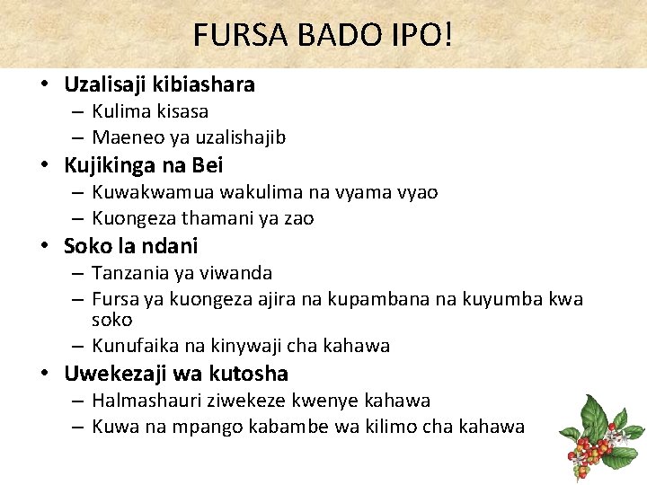 FURSA BADO IPO! • Uzalisaji kibiashara – Kulima kisasa – Maeneo ya uzalishajib •