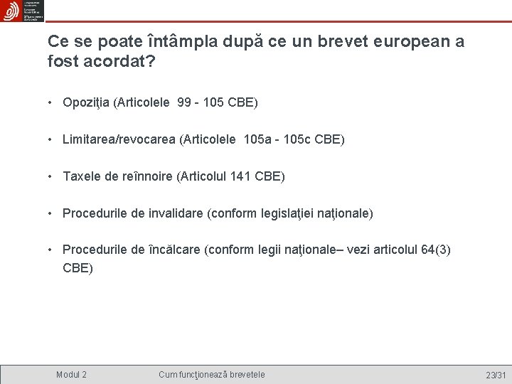Ce se poate întâmpla după ce un brevet european a fost acordat? • Opoziţia