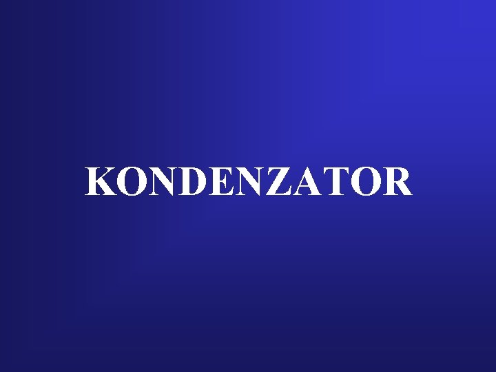 KONDENZATOR 