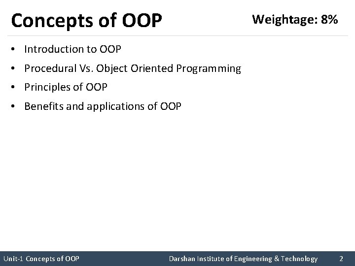 Concepts of OOP Weightage: 8% • Introduction to OOP • Procedural Vs. Object Oriented