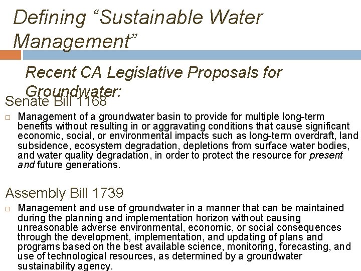 Defining “Sustainable Water Management” Recent CA Legislative Proposals for Groundwater: Senate Bill 1168 Management