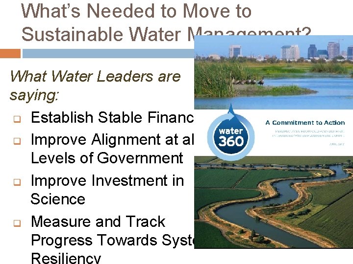 What’s Needed to Move to Sustainable Water Management? What Water Leaders are saying: q