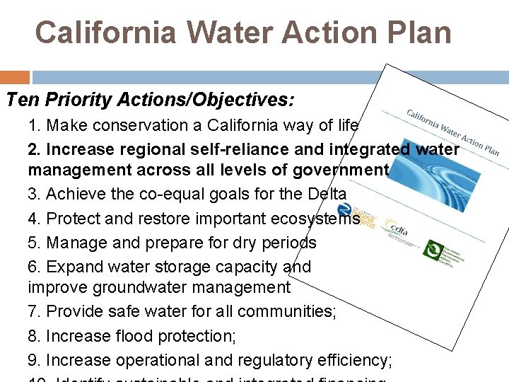 California Water Action Plan Ten Priority Actions/Objectives: 1. Make conservation a California way of