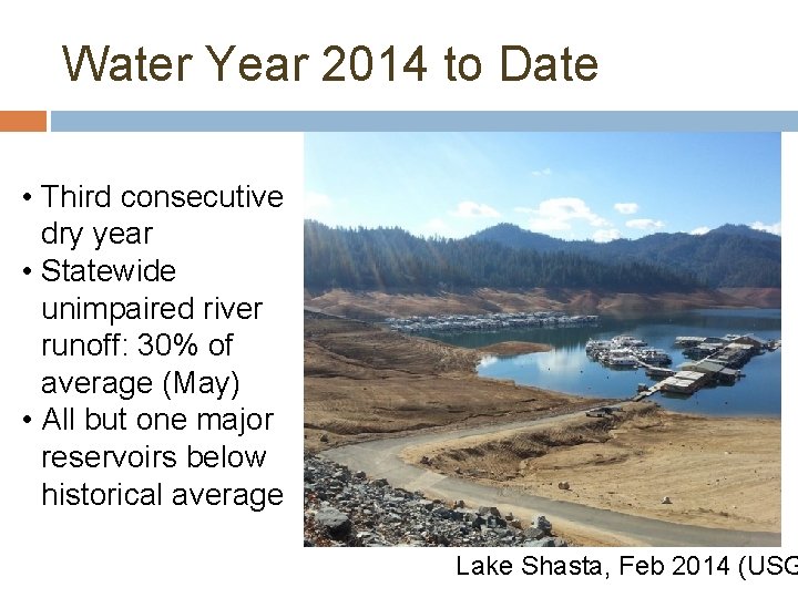 Water Year 2014 to Date • Third consecutive dry year • Statewide unimpaired river