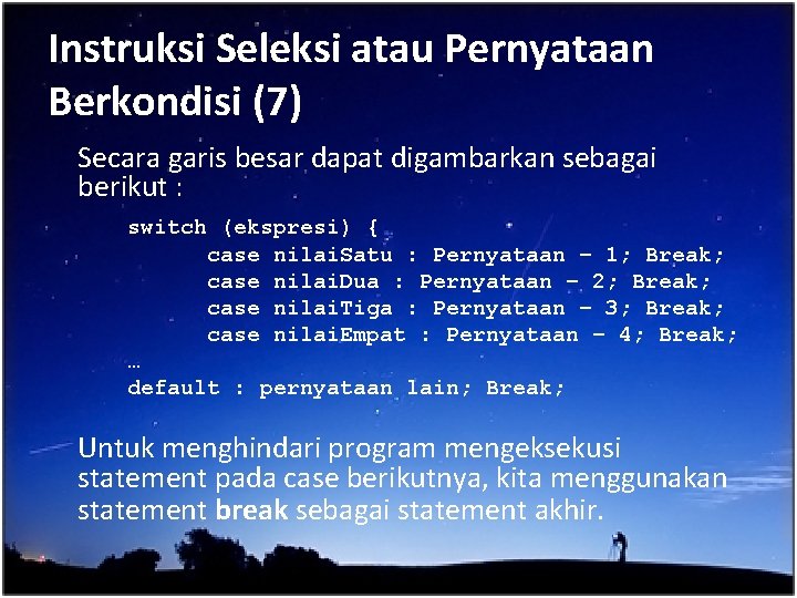 Instruksi Seleksi atau Pernyataan Berkondisi (7) Secara garis besar dapat digambarkan sebagai berikut :