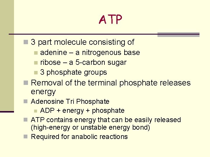 ATP n 3 part molecule consisting of n adenine – a nitrogenous base n