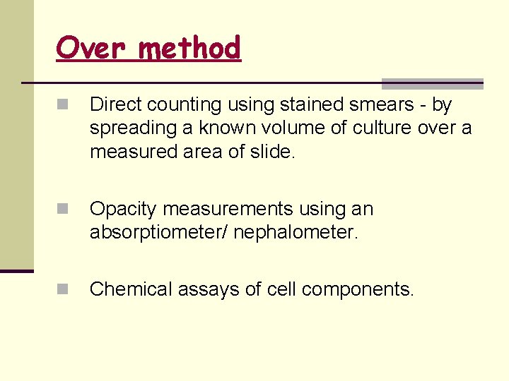 Over method n Direct counting using stained smears - by spreading a known volume