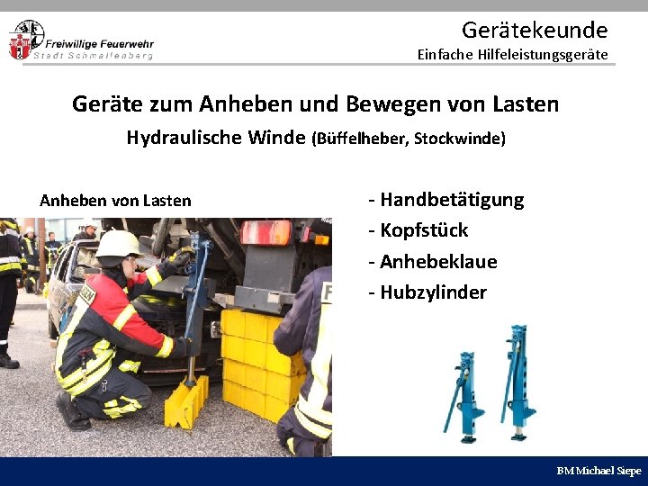 Gerätekeunde Einfache Hilfeleistungsgeräte Geräte zum Anheben und Bewegen von Lasten Hydraulische Winde (Büffelheber, Stockwinde)