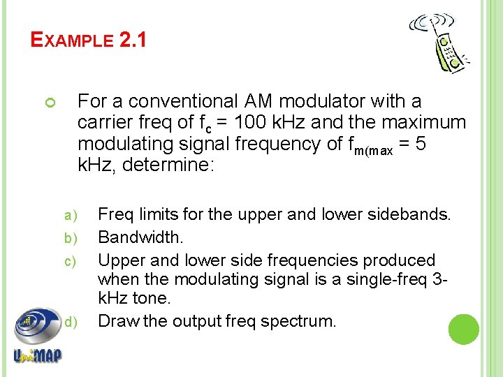 EXAMPLE 2. 1 For a conventional AM modulator with a carrier freq of fc