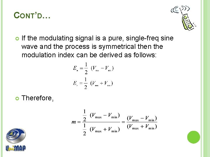 CONT’D… If the modulating signal is a pure, single-freq sine wave and the process