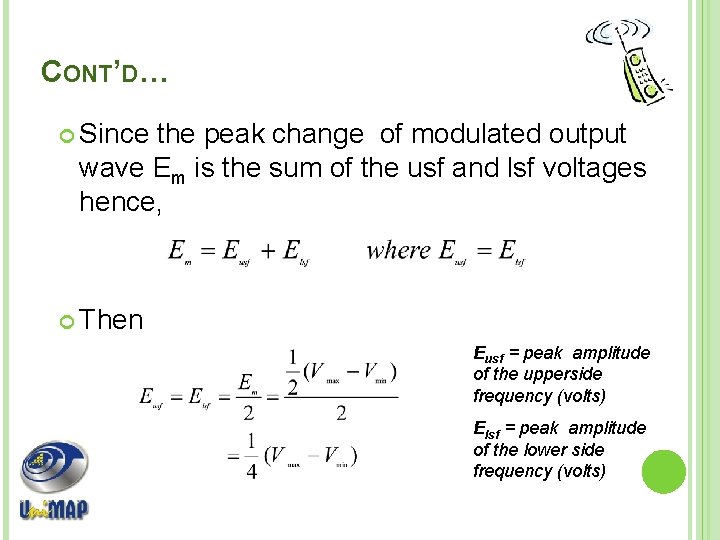 CONT’D… Since the peak change of modulated output wave Em is the sum of