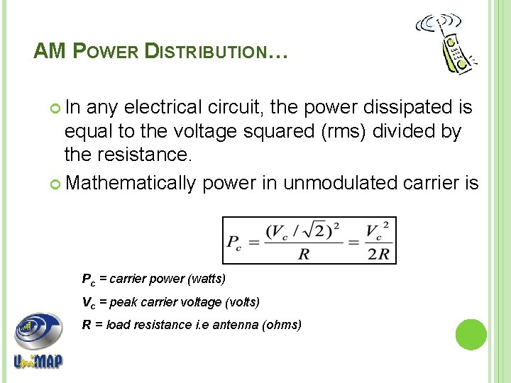 AM POWER DISTRIBUTION… In any electrical circuit, the power dissipated is equal to the