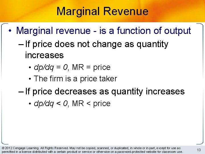 Marginal Revenue • Marginal revenue - is a function of output – If price