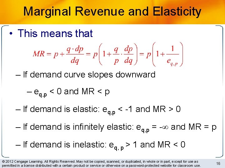 Marginal Revenue and Elasticity • This means that – If demand curve slopes downward