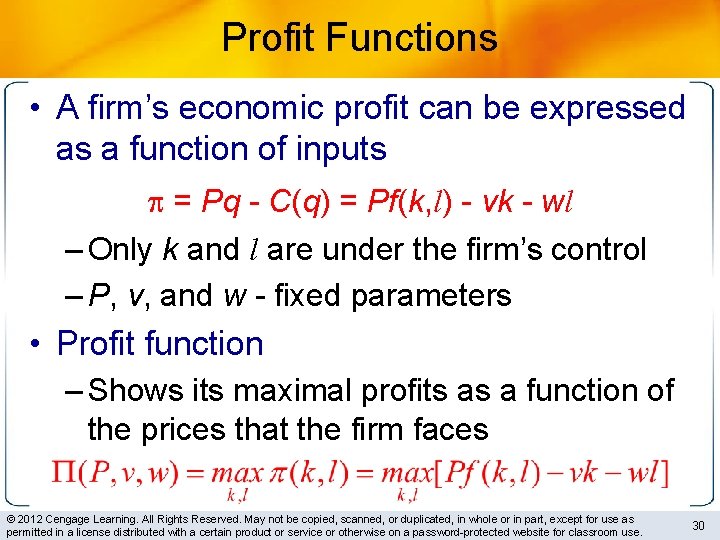 Profit Functions • A firm’s economic profit can be expressed as a function of