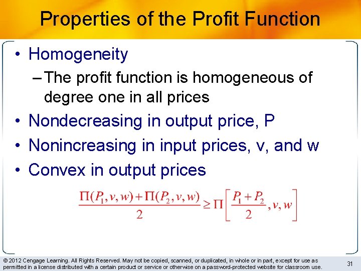 Properties of the Profit Function • Homogeneity – The profit function is homogeneous of