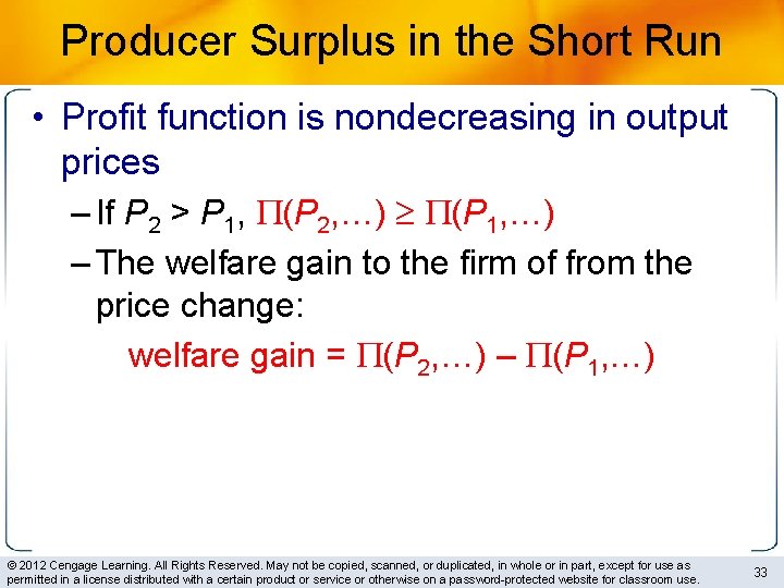 Producer Surplus in the Short Run • Profit function is nondecreasing in output prices