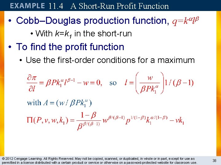 11. 4 A Short-Run Profit Function • Cobb–Douglas production function, q=k l • With