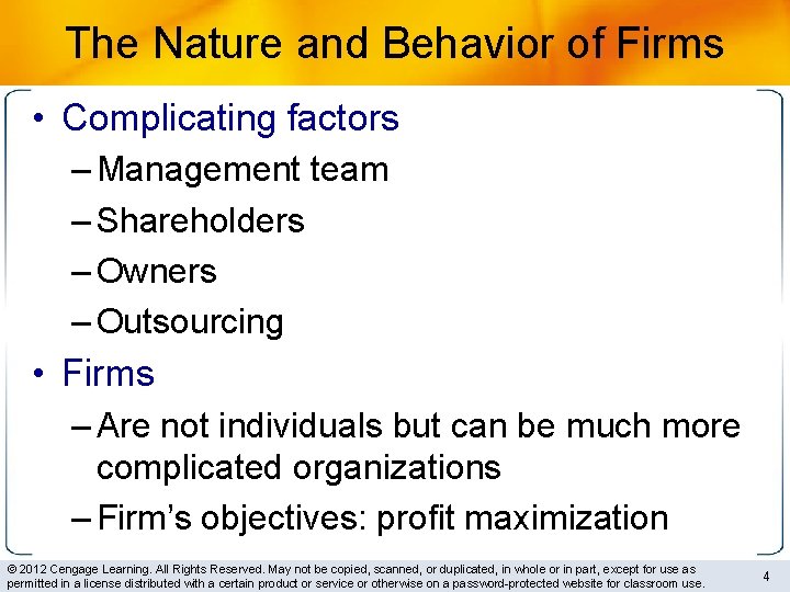 The Nature and Behavior of Firms • Complicating factors – Management team – Shareholders