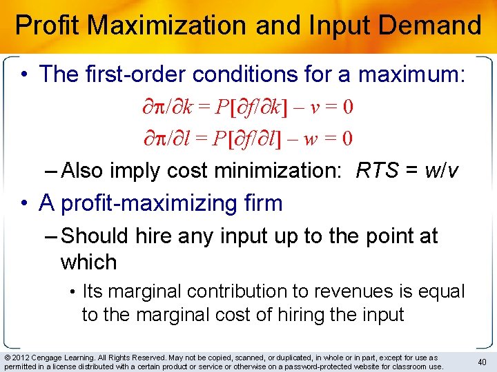 Profit Maximization and Input Demand • The first-order conditions for a maximum: / k