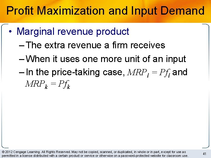 Profit Maximization and Input Demand • Marginal revenue product – The extra revenue a