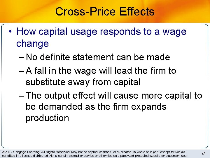Cross-Price Effects • How capital usage responds to a wage change – No definite
