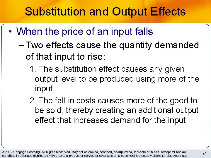 Substitution and Output Effects • When the price of an input falls – Two