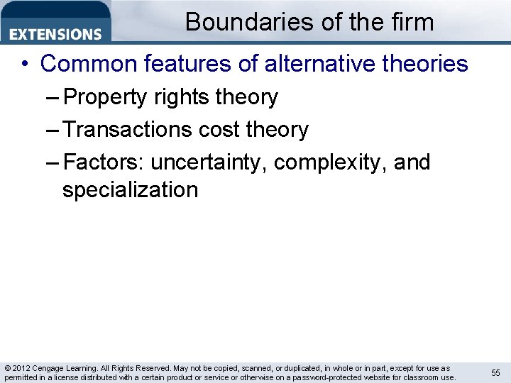 Boundaries of the firm • Common features of alternative theories – Property rights theory