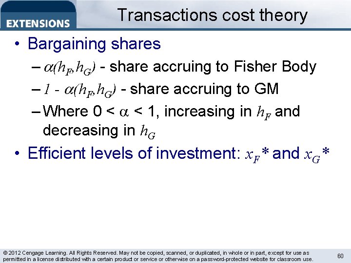 Transactions cost theory • Bargaining shares – (h. F, h. G) - share accruing