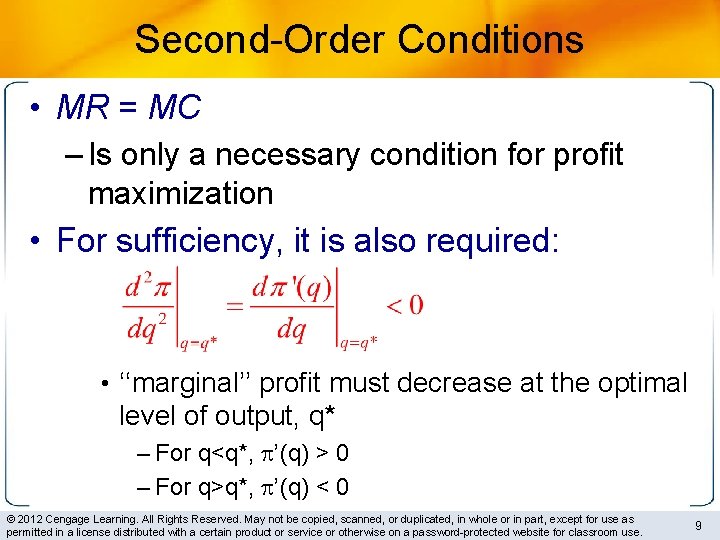 Second-Order Conditions • MR = MC – Is only a necessary condition for profit