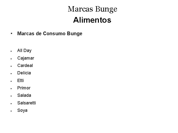 Marcas Bunge Alimentos • Marcas de Consumo Bunge All Day Cajamar Cardeal Delícia Etti