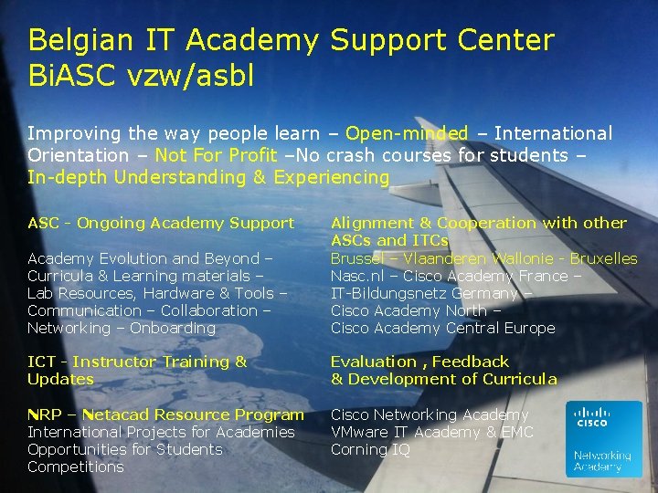 Belgian IT Academy Support Center Bi. ASC vzw/asbl Improving the way people learn –
