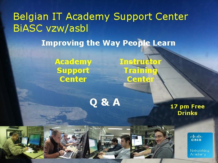 Belgian IT Academy Support Center Bi. ASC vzw/asbl Improving the Way People Learn Academy