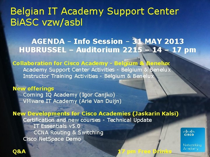 Belgian IT Academy Support Center Bi. ASC vzw/asbl AGENDA – Info Session – 31