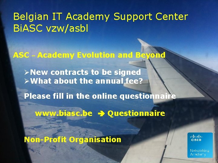 Belgian IT Academy Support Center Bi. ASC vzw/asbl ASC – Academy Evolution and Beyond