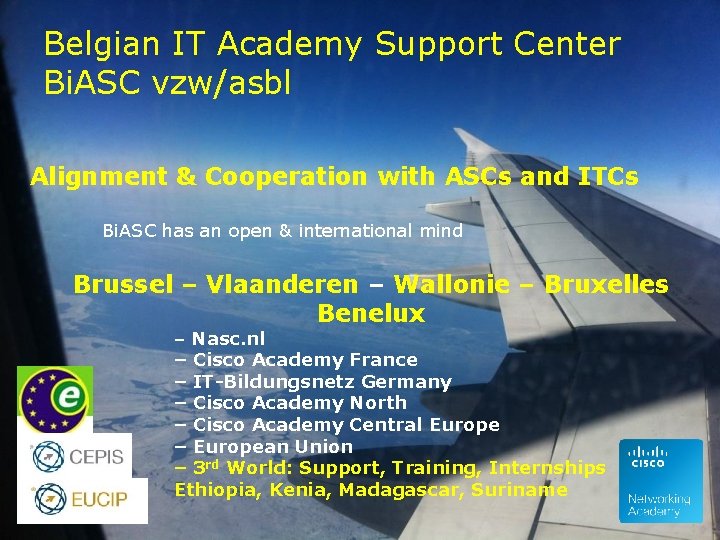 Belgian IT Academy Support Center Bi. ASC vzw/asbl Alignment & Cooperation with ASCs and