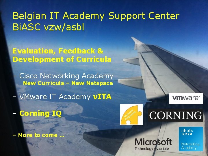 Belgian IT Academy Support Center Bi. ASC vzw/asbl Evaluation, Feedback & Development of Curricula