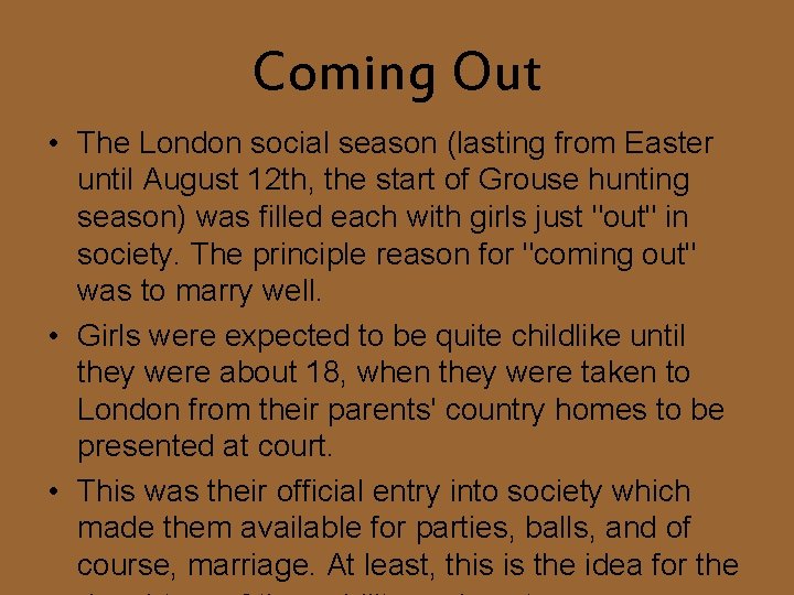 Coming Out • The London social season (lasting from Easter until August 12 th,