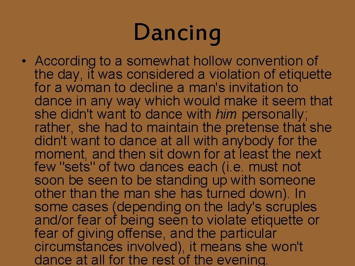 Dancing • According to a somewhat hollow convention of the day, it was considered