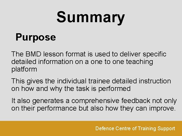 Summary Purpose The BMD lesson format is used to deliver specific detailed information on